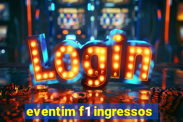 eventim f1 ingressos